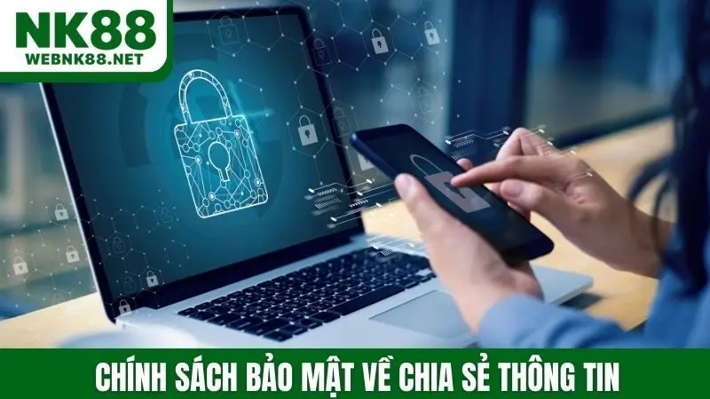 Chính sách bảo mật về chia sẻ thông tin