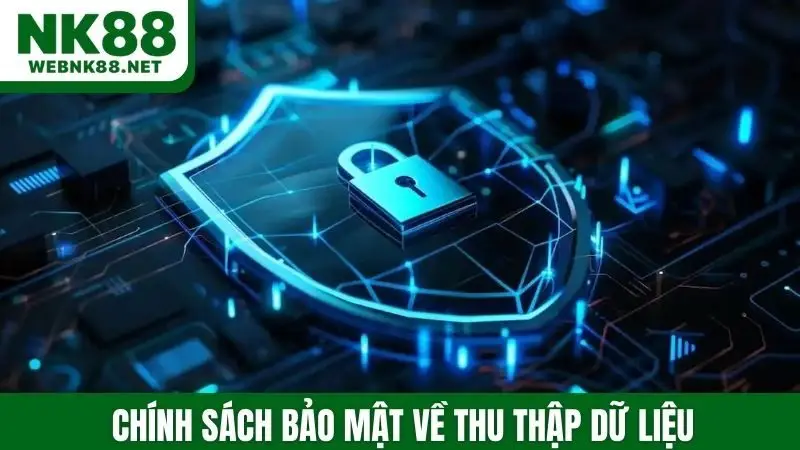 Chính sách bảo mật về thu thập dữ liệu