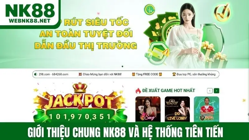 Giới thiệu chung NK88 và hệ thống tiên tiến